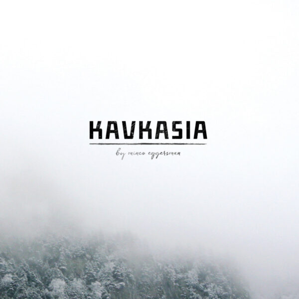 Kavkasia by Minco Eggersman